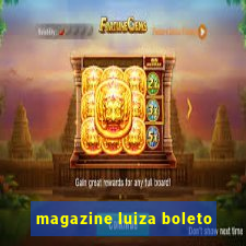 magazine luiza boleto